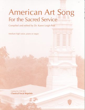 American Art Songs for the Sacred Service (Compiled and edited by Dr. Karen Leigh-Post)
