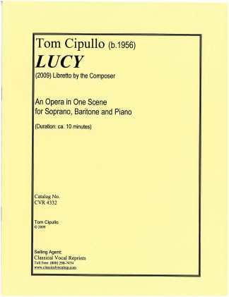 Lucy (2009) An opera in one scene for Sop. Bari. Piano