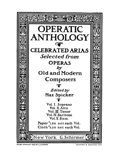 Operatic Anthology Edited by Max Spicker (39 Arias)