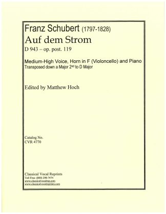 Auf dem Strom D943 - op. post. 119 Medium-High Voice, Horn in F (Cello) and Piano - Transposed down a Major 2nd to D Major