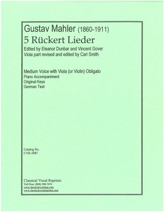 5 Ruckert Lieder (Medium Keys) with Viola Obligato by Carl Smith (Opt. Violin by Eleanor Dunbar and Vincent Gover)