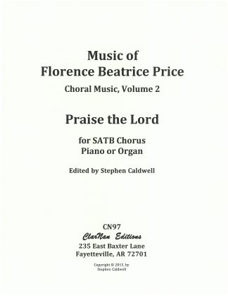 Praise the Lord for SATB Chorus, Piano or Organ - Music by Florence Price - Edited by Stephen Caldwell