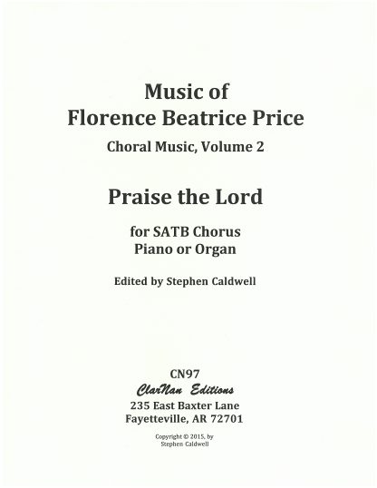 Praise the Lord for SATB Chorus, Piano or Organ - Music by Florence Price - Edited by Stephen Caldwell