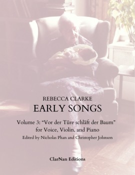 Rebecca Clarke - Early Songs, Volume 3 Vor der Türe for Voice, Violin, Piano